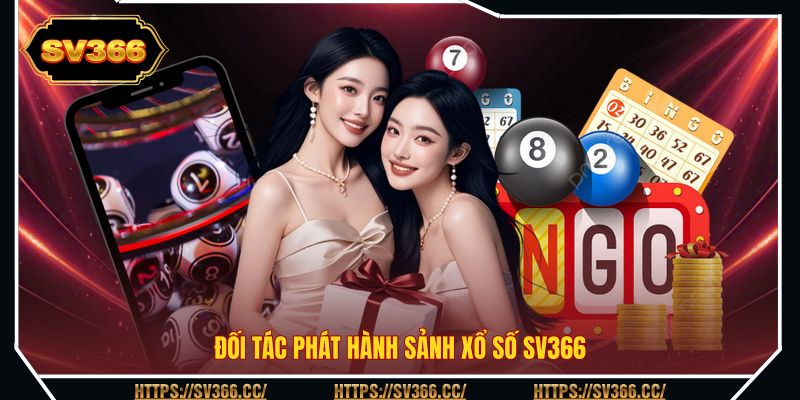 Đối tác phát hành sảnh xổ số SV366 Đối tác phát hành sảnh xổ số SV366